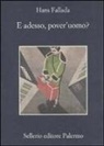 Hans Fallada, M. Rubino, Mario Rubino - E adesso, pover'uomo?