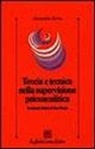 Antonino Ferro - Teoria e tecnica nella supervisione psicoanalitica. Seminari clinici di San Paolo