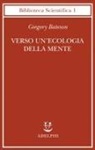 Gregory Bateson - Verso un'ecologia della mente