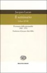 Jacques Lacan, A. Di Ciaccia - Il seminario. Libro XVII. Il rovescio della psicoanalisi (1969-1970)