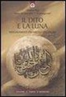 Gianluca Magi - Il dito e la luna. Insegnamenti dei mistici dell'Islam