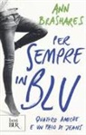 Ann Brashares - Per sempre in blu. Quattro amiche e un paio di jeans