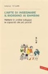 NAGISA TATSUMI - L'arte di insegnare il riordino ai bambini. Mettere in ordine sviluppa le capacità dei più piccoli