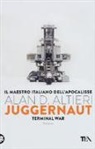 Alan D. Altieri - Juggernaut. Terminal war. La guerra conclusiva è cominciata