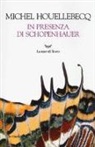 Michel Houellebecq - In presenza di Schopenhauer