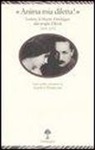 G. Heidegger - «Anima mia, diletta!». Lettere di Martin Heidegger alla moglie Elfride (1915-1970)