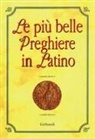 R. Russo, Roberta Russo - Le più belle preghiere in latino. Ediz. italiana e latina