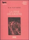 S. S. Van Dine - La fine dei Greene
