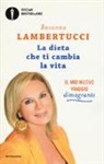 Rosanna Lambertucci - La dieta che ti cambia la vita. Il mio nuovo viaggio dimagrante