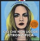 La Donna Acida - Ciò che non uccide stronzifica