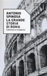 Antonio Spinosa - La grande storia di Roma