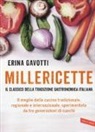 Erina Gavotti, M. Sala, O. Sala - Millericette. Il classico della tradizione gastronomica italiana