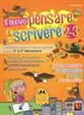 Michela Furia, C. Nanni - Il nuovo pensare e scrivere 2-3. Nuovissimi temi di italiano guidati per la 2ª e 3ª classe elementare