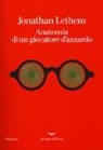 Jonathan Lethem - Anatomia di un giocatore d'azzardo