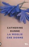 Catherine Dunne - La moglie che dorme