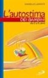 Danielle LaPorte - L'autostima dei bambini. Da 0 a 6 anni