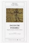 Edith Stein, Gerda Walther, A. Ales Bello, M. P. Pellegrino - Incontri possibili. Empatia, telepatia, comunità, mistica