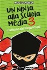 Marcus Emerson - L'attacco dei Ninja Rossi. Un ninja alla scuola media