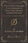 Richard Clay and Sons - Twenty-Seven Specimen Pages Arranged to Show Types Suitable for Book Printing