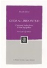Edoardo Barbieri - Guida al libro antico. Conoscere e descrivere il libro tipografico