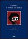 G. Schirru, Giancarlo Schirru - Gramsci. Le culture e il mondo