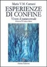 Maria V. M. Carrassi - Esperienze di confine. Vivere il paranormale
