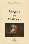 Domenico Comparetti - Virgilio nel Medio Evo