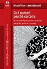 Anna Marzoli, Nicole Vian - Do i numeri perché cerco te. Storie vere di procreazione assistita, infertilità, maternità e amore