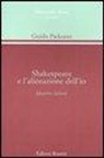 Guido Paduano - Shakespeare e l'alienazione dell'io. Quattro lezioni