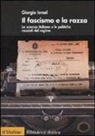Giorgio Israel - Il fascismo e la razza. La scienza italiana e le politiche razziali del regime