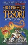 Chris Grabenstein, James Patterson, J. Neufeld, Juliana Neufeld - La città proibita. Cacciatori di tesori