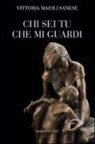 Vittoria Maioli Sanese, E. Z. Merlo, Enrica Z. Merlo - Chi sei tu che mi guardi. Padre, madre, figli