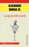 Alexandre (Figlio) Dumas - La signora delle camelie