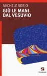 Michele Serio - Giù le mani dal Vesuvio
