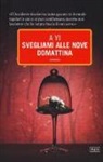 A YI - Svegliami alle nove domattina