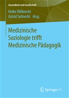 Heik Ohlbrecht, Heike Ohlbrecht, Seltrecht, Seltrecht, Astrid Seltrecht - Medizinische Soziologie trifft Medizinische Pädagogik