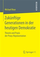 Michael Rose - Zukünftige Generationen in der heutigen Demokratie