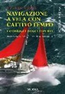K. Adlard Coles, P. Bruce - Navigazione a vela con cattivo tempo. I consigli degli esperti