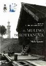 Nicla Sguotti - Il mulino di Rottanova