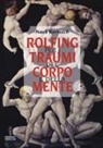 Noah Karrasch, L. L. Norrell, Lovella Lindsey Norrell - Rolfing per i traumi del corpo e della mente
