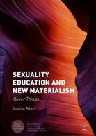 Louisa Allen - Sexuality Education and New Materialism