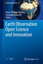 Aubrecht, Aubrecht, Christoph Aubrecht, Pierre-Philipp Mathieu, Pierre-Philippe Mathieu - Earth Observation Open Science and Innovation