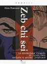 Gino Fantozzi - Zeb chi sei. La misteriosa vicenda di David Fedi artista e writer livornese