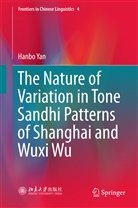 Hanbo Yan - The Nature of Variation in Tone Sandhi Patterns of Shanghai and Wuxi Wu
