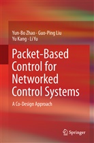 Yu Kang, Yu et al Kang, Guo-Pin Liu, Guo-Ping Liu, Li Yu, Yun-B Zhao... - Packet-Based Control for Networked Control Systems
