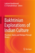 Lakshm Bandlamudi, Lakshmi Bandlamudi, E. V. Ramakrishnan, V Ramakrishnan, V Ramakrishnan - Bakhtinian Explorations of Indian Culture