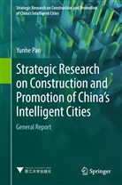 Yunhe Pan, Yun-he Pan - Strategic Research on Construction and Promotion of China's Intelligent Cities