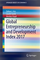Zoltan Acs, Zoltan J Acs, Zoltan J. Acs, Ainsley Lloyd, Lászl Szerb, László Szerb - Global Entrepreneurship and Development Index 2017