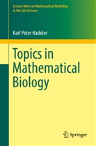 Karl Peter Hadeler, Karl-Peter Hadeler - Topics in Mathematical Biology