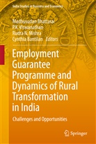 Cynthia Bantilan, Madhusudan Bhattarai, K Viswanathan, P K Viswanathan, Rudra N. Mishra, Rudra N Mishra et al... - Employment Guarantee Programme and Dynamics of Rural Transformation in India